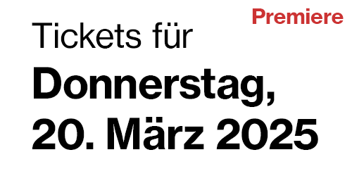 Tickets für Donnerstag, 20. März 2025